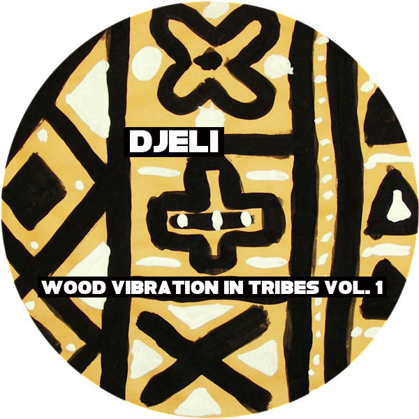 Djeli - Wood Vibration In Tribes Vol. 1 / Afro Rebel Music