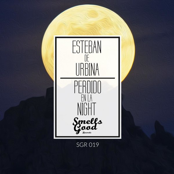 Esteban De Urbina - Perdido En La Night EP / Smells Good Records