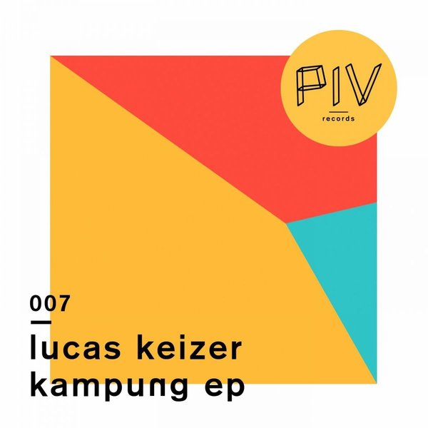 Lucas Keizer - Kampung EP / PIV Records