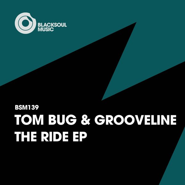 Tom Bug & Grooveline - The Ride / Blacksoul Music
