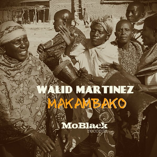 Walid Martinez - Makambako / MoBlack Records