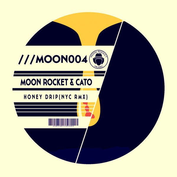 Moon Rocket & Cato - Honey Drip (Nyc Rmx) / Moon Rocket Music