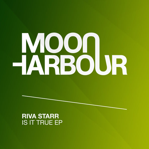 Riva Starr - Is It True EP / Moon Harbour