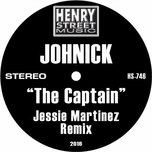Johnick - The Captain (Jesse Martinez Remix) / Henry Street Music