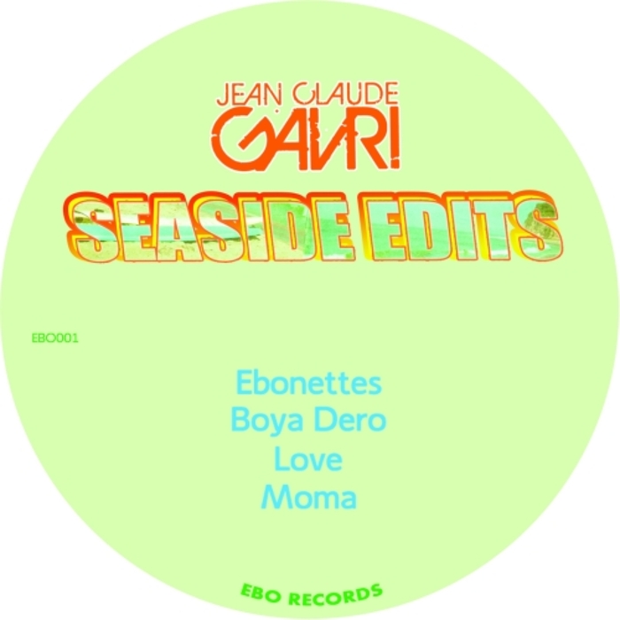 Jean Claude Gavri - Seaside Edits Vol 1 / EBO Records