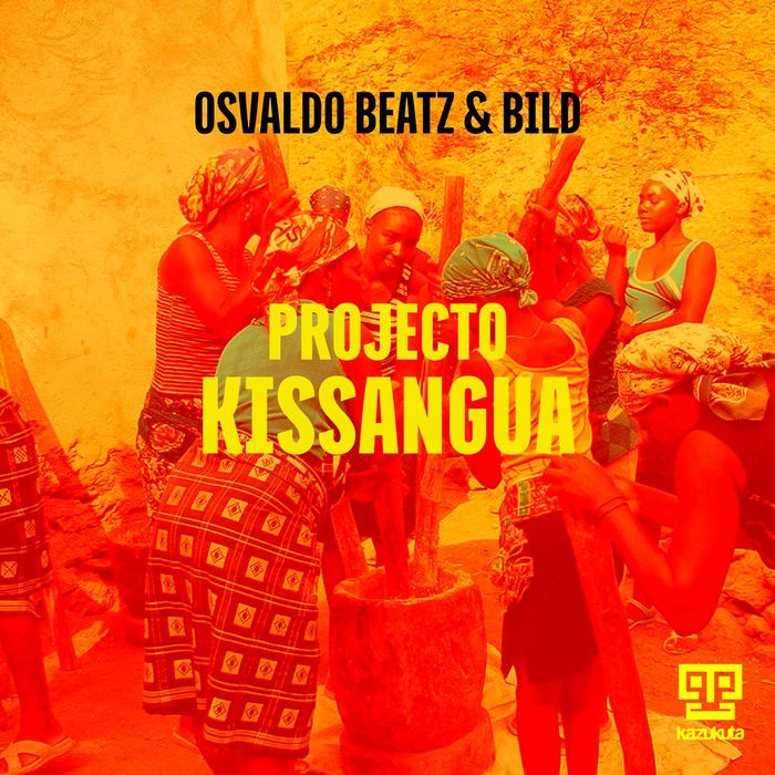 Osvaldo Beatz & Bild - Projecto Kissangua (Sikamandi) / Kazukuta