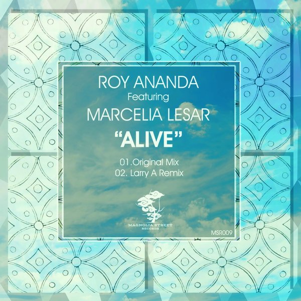 Roy Ananda feat. Marcelia Lesar - Alive / Magnolia Street Records