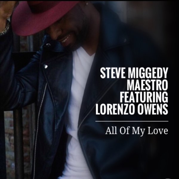 Steve Miggedy Maestro feat Lorenzo Owens - All Of My Love / MMP Records