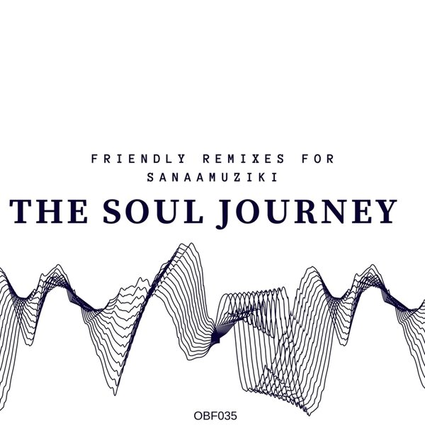 The Soul Journey - Friendly Remixes For Sanaamuziki / OneBigFamily Records