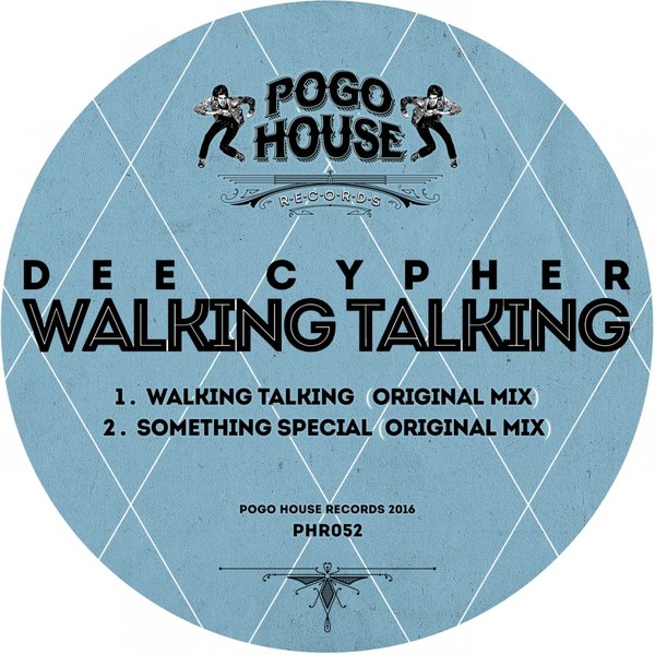 Dee Cypher - Walking Talking / Pogo House Records