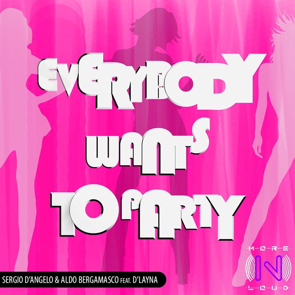 Sergio D'Angelo & Aldo Bergamasco feat. D'Layna - Everybody Wants to Party / Morenloud