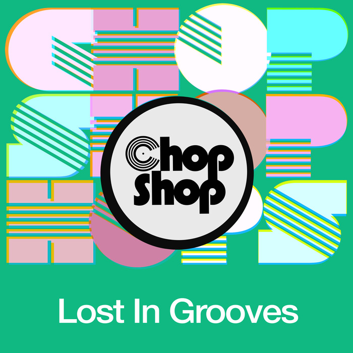 VA - Lost In Grooves / Chopshop Music