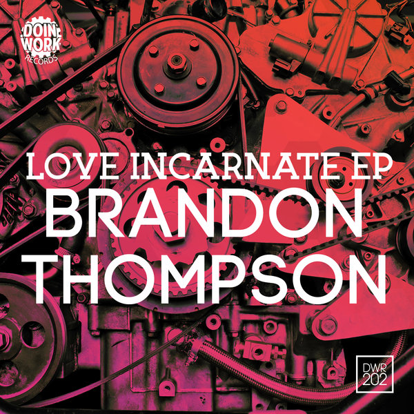 Brandon Thompson - Love Incarnate EP / Doin Work Records