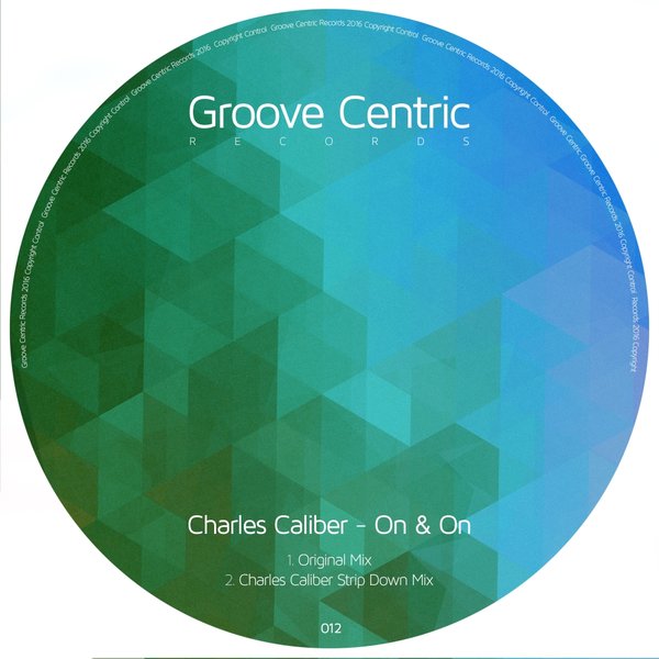 Charles Caliber - On & On / Groove Centric Records
