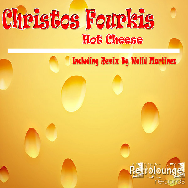 Christos Fourkis - Hot Cheese / Retrolounge Records