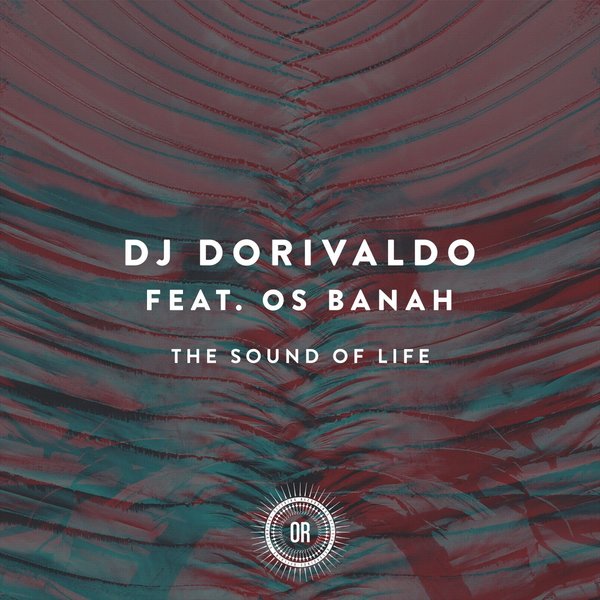 DJ Dorivaldo - The Sound of Life (feat. Os Banah & Afrikan Beatz) / Offering Recordings