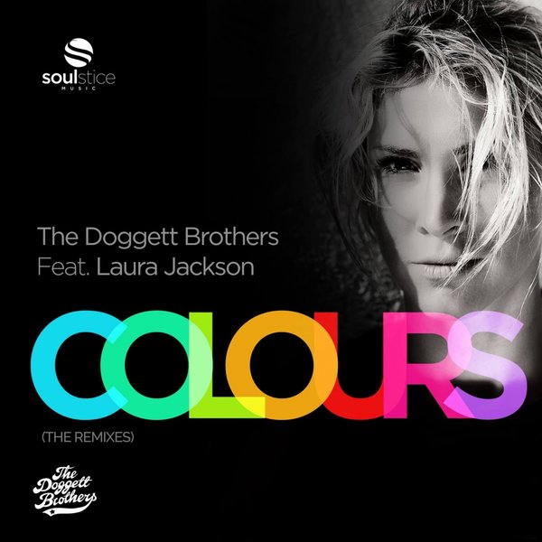 The Doggett Brothers feat.. Laura Jackson - Colours / Soulstice Music