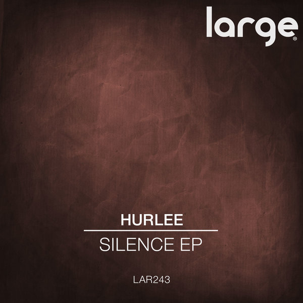 Hurlee - Silence EP / Large Music