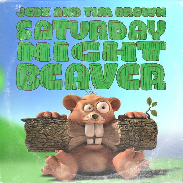 Jed X & Tim Brown - Saturday Night Beaver EP / Good For You Records