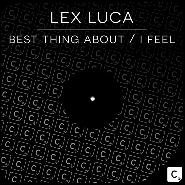 Lex Luca - Best Thing About / I Feel / CR2