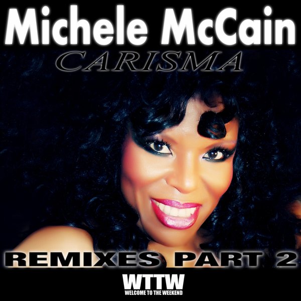 Michele McCain - Carisma (Remixes., Pt. 2) / Welcome To The Weekend