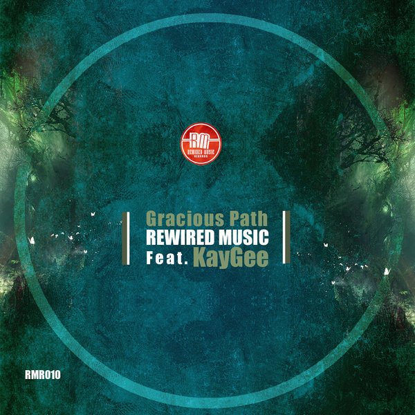 Rewired Music Feat. KayGee - Gracious Path / Rewired Music Recordings