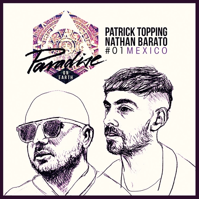 VA - Paradise on Earth 01 Mexico mixed by Patrick Topping and Nathan Barato / Hot Creations