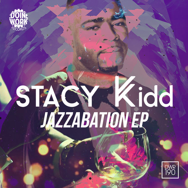 Stacy Kidd - Jazzabation EP / Doin Work Records