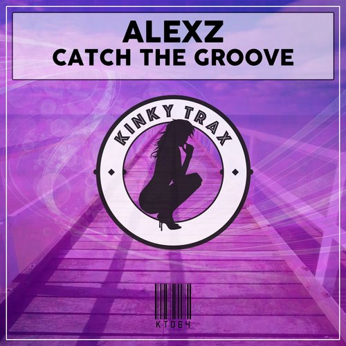 AlexZ - Catch The Groove / Kinky Trax