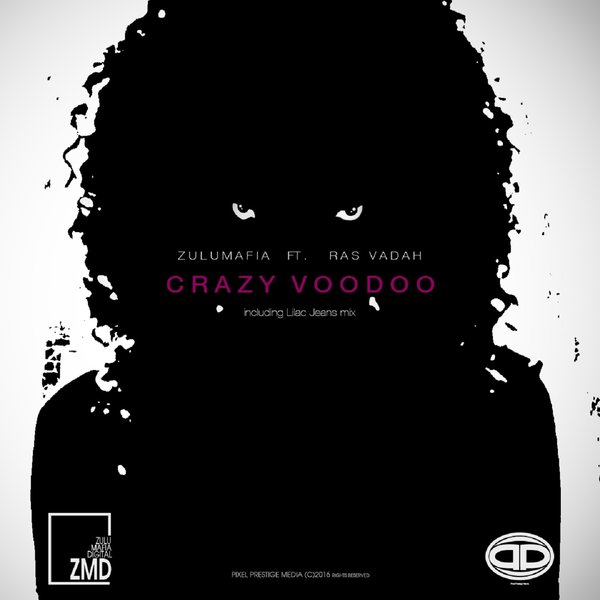 ZuluMafia feat. Ras Vadah - Crazy Voodoo / Zulumafia Digital