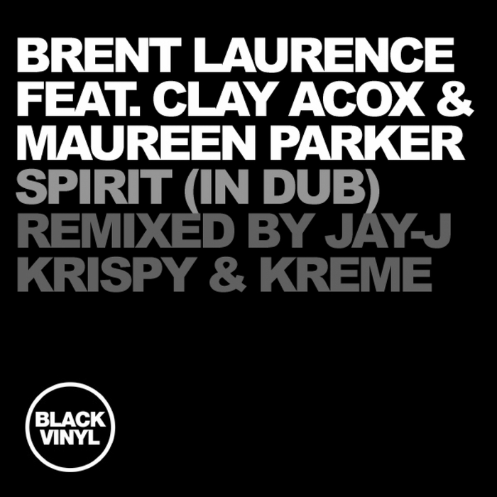 Brent Laurence feat Clay Acox & Maureen Parker - Spirit (In Dub) / Black Vinyl