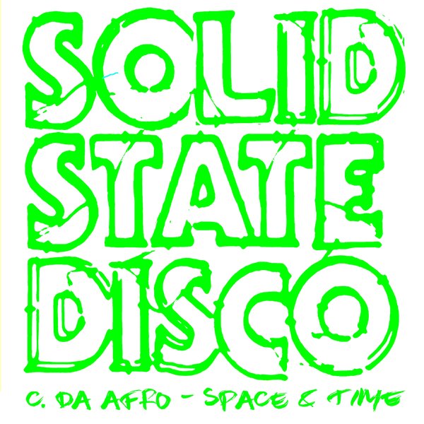 C. Da Afro - Space & Time / Solid State Disco