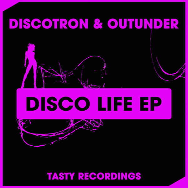 Discotron & Outunder - Disco Life EP / Tasty Recordings Digital