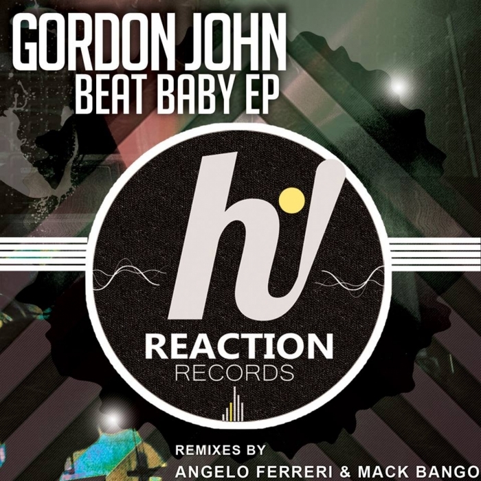 Gordon John - Beat Baby EP / Hi! Reaction