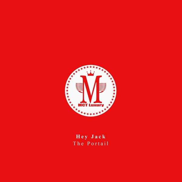 Hey Jack - The Portail / MCT Luxury