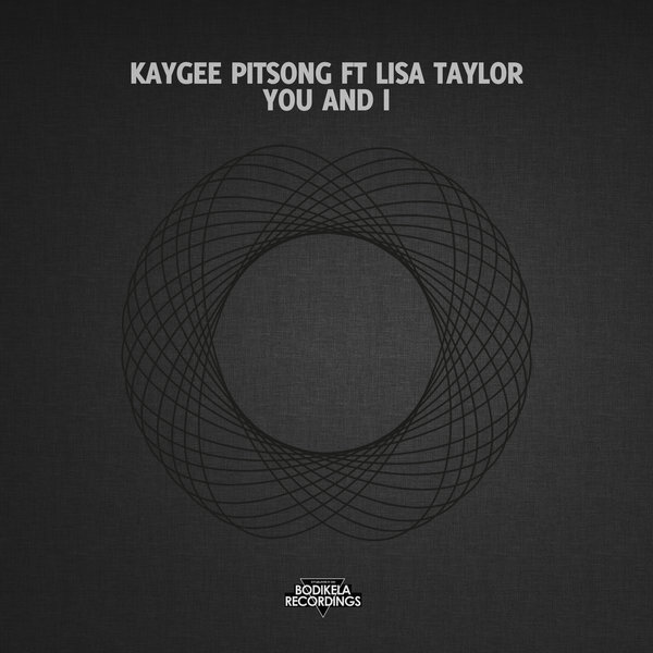 Kaygee Pitsong feat.Lisa Taylor - You And I / Bodikela Recordings