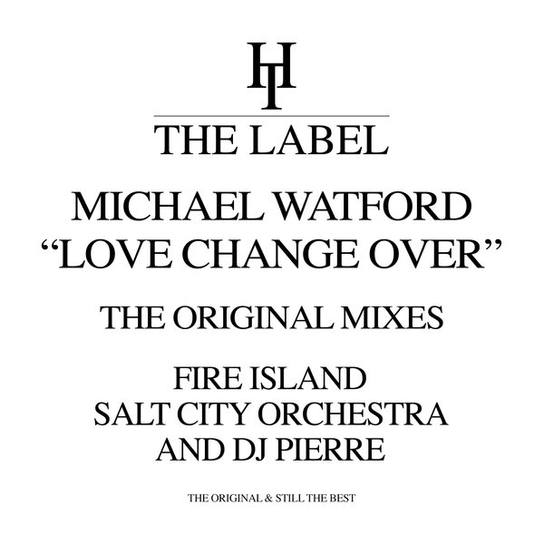 Michael Watford - Love Change Over (The Original Mixes) / Hard Times