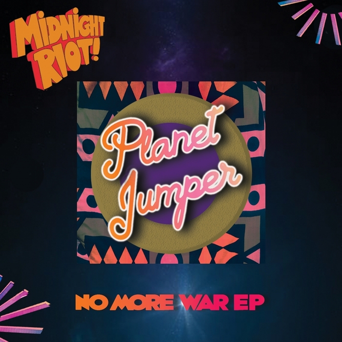 Planet Jumper - No More War EP / Midnight Riot