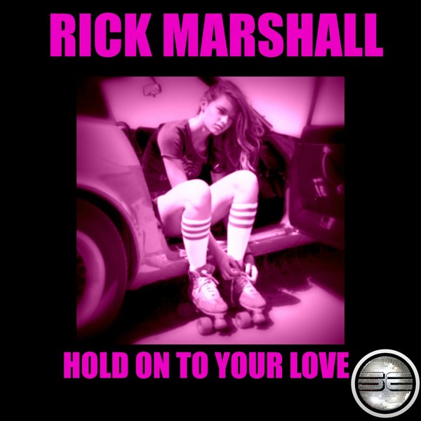 Rick Marshall - Hold On To Your Love / Soulful Evolution