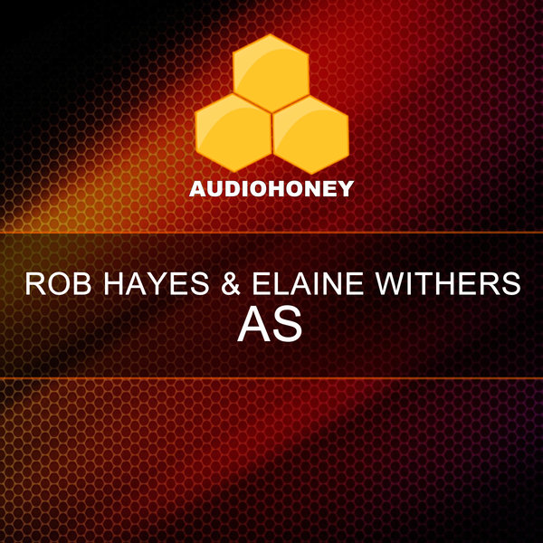 Rob Hayes & Elaine Withers - As / Audio Honey