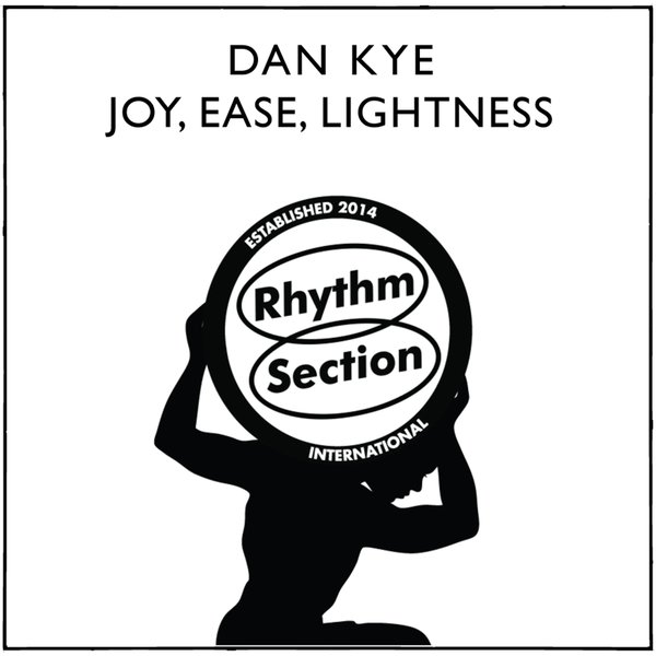 Dan Kye - Joy, Ease, Lightness / Rhythm Section International