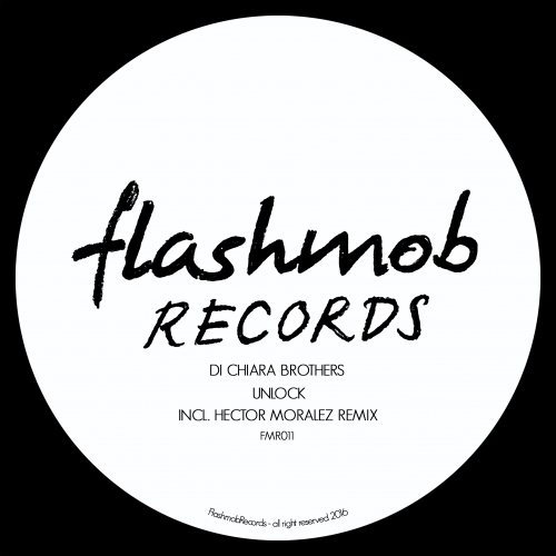 Di Chiara Brothers - Unlock EP / Flashmob Records