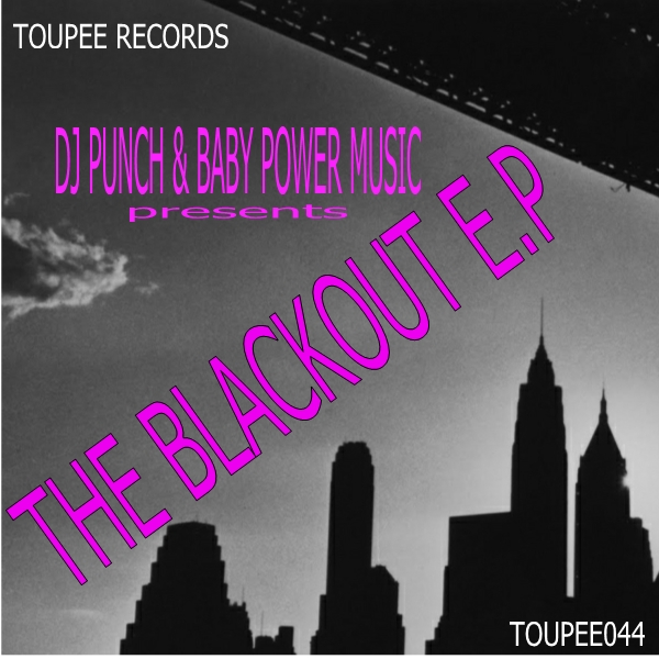DJ Punch - Dj Punch & Baby Powder Music Pres The Blackout E.P / Toupee Records