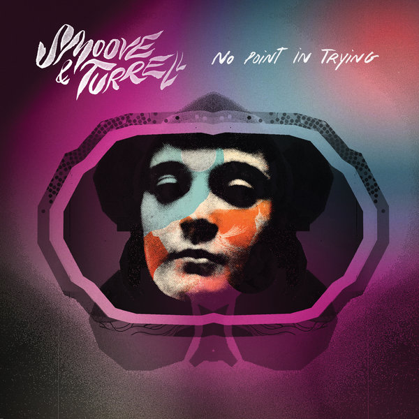 Smoove & Turrell - No Point In Trying / Jalapeno