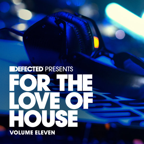 VA - Defected Present For The Love Of House Volume 11 / Defected