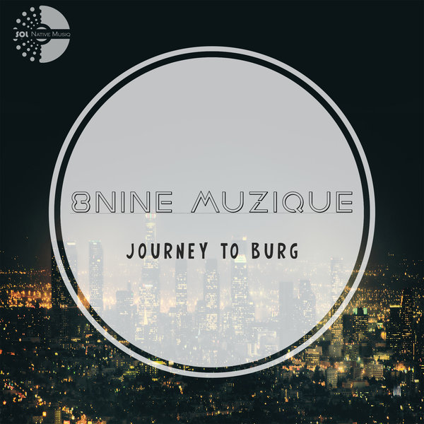 8nine Muzique - Journey To Burg / Sol Native MusiQ