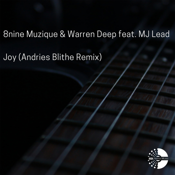 8nine Muzique & Warren Deep feat MJ Lead - Joy / Sol Native MusiQ