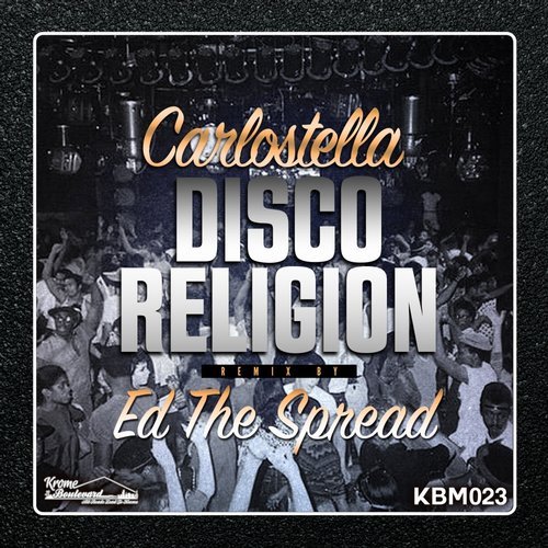 Carlostella - Disco Religion / Krome Boulevard Music