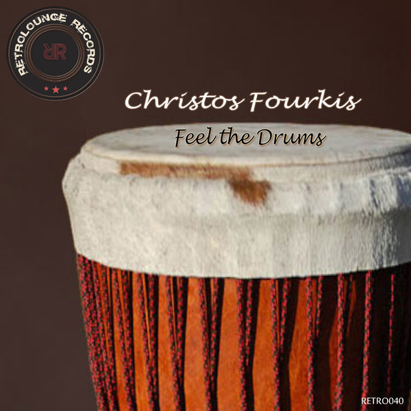 Christos Fourkis - Feel the Drums / Retrolounge Records