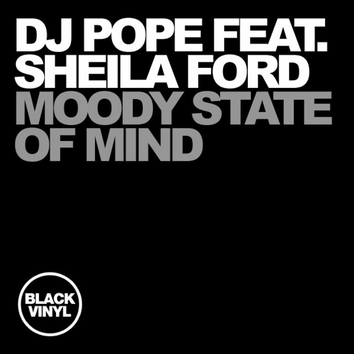 DJ Pope feat Sheila Ford - Moody State Of Mind / Black Vinyl